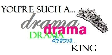 drama king